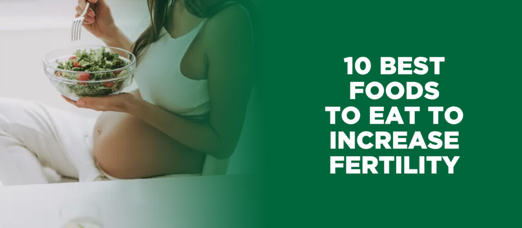 Best foods to eat to increase male and female fertility