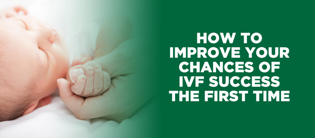 Improve IVF success changes the first time